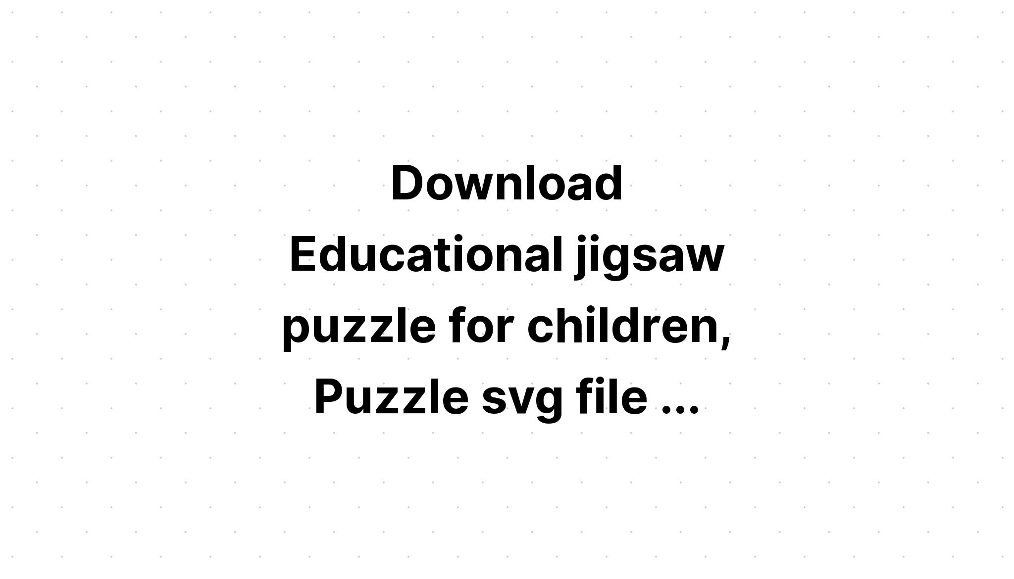 Download Jigsaw Puzzles Bundle Cut Files SVG File